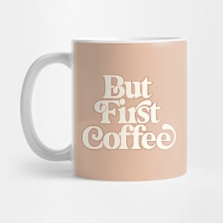 But First Coffee Mug